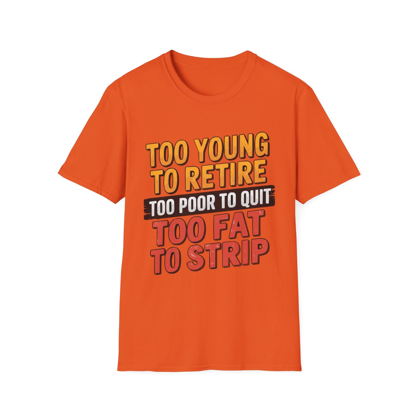 Too Young To Retire T-shirt