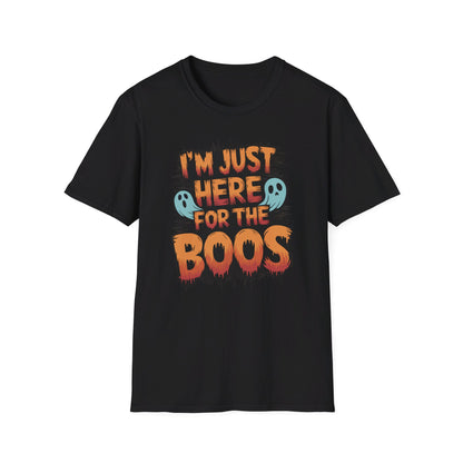 Here For The Boos T-shirt