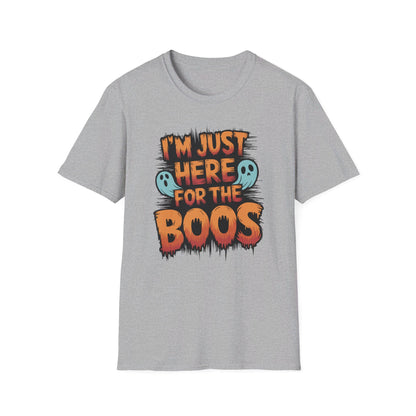 Here For The Boos T-shirt