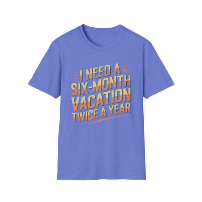 Six Month Vacation T-shirt