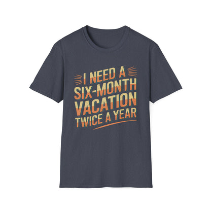 Six Month Vacation T-shirt