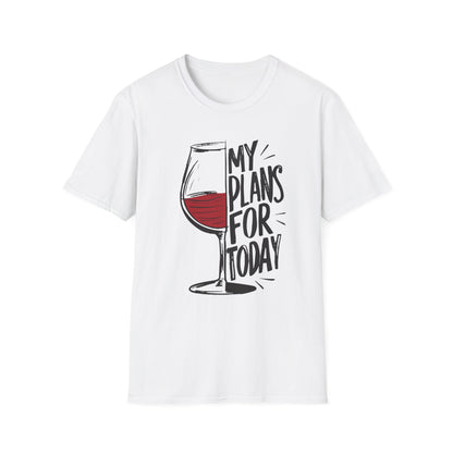 Plans For Today Wine T-shirt