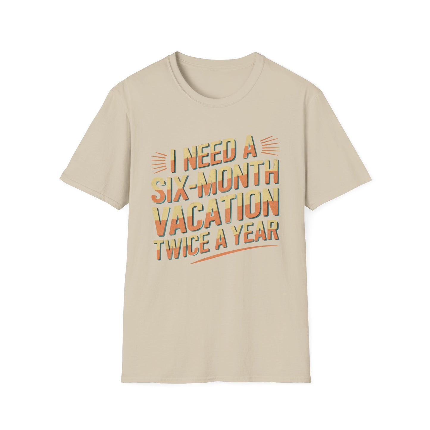 Six Month Vacation T-shirt