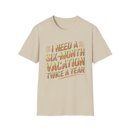 Six Month Vacation T-shirt