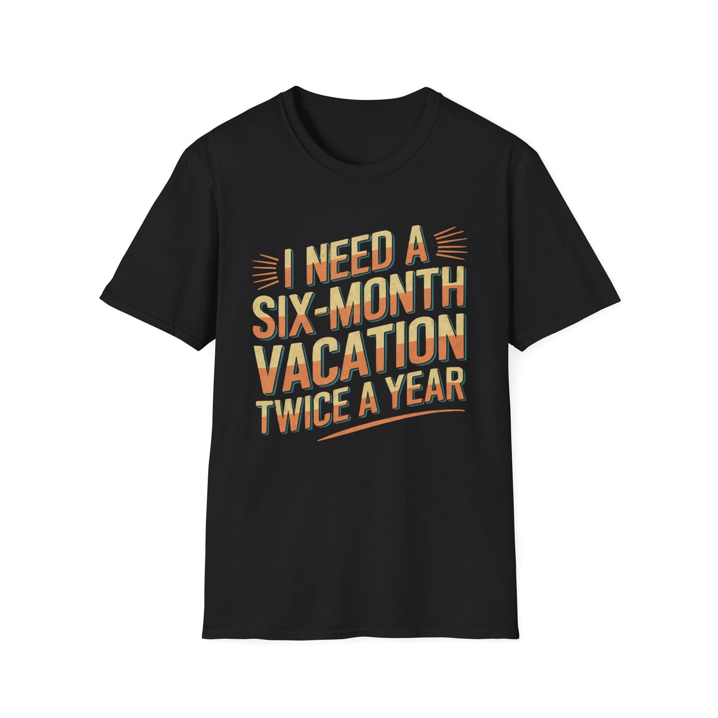 Six Month Vacation T-shirt