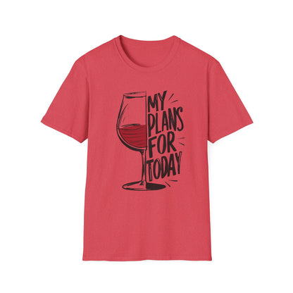 Plans For Today Wine T-shirt