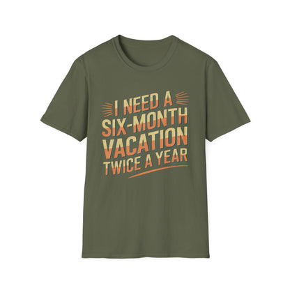 Six Month Vacation T-shirt