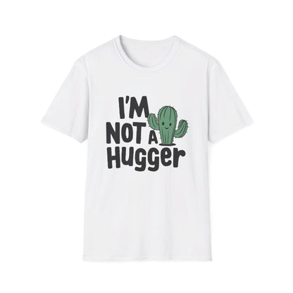 Not A Hugger T-shirt