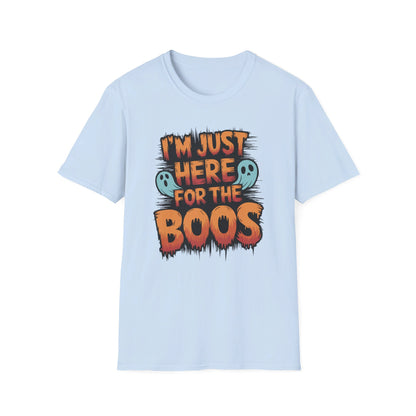 Here For The Boos T-shirt