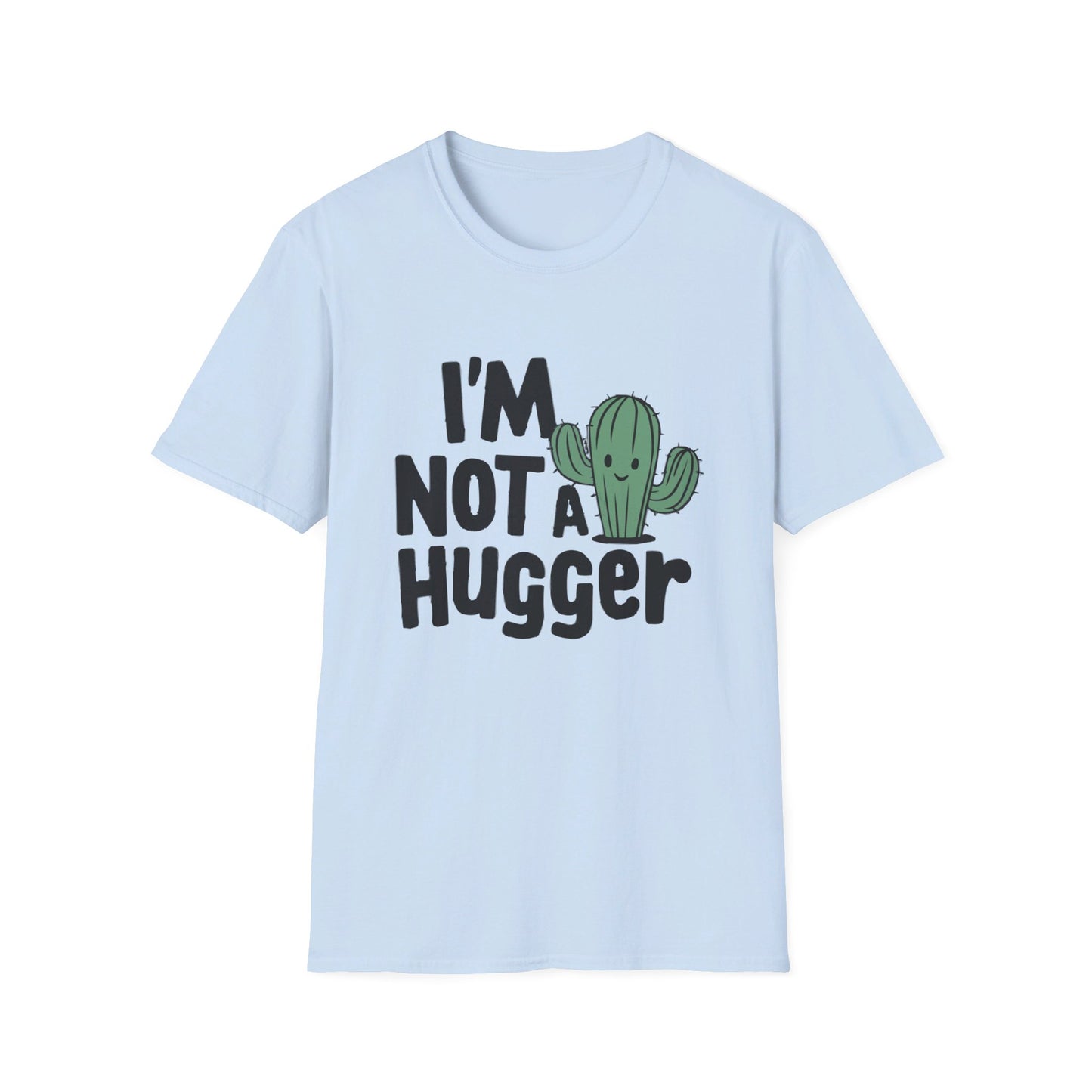 Not A Hugger T-shirt