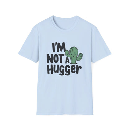 Not A Hugger T-shirt