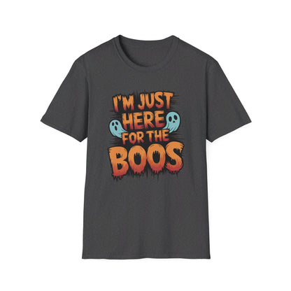 Here For The Boos T-shirt