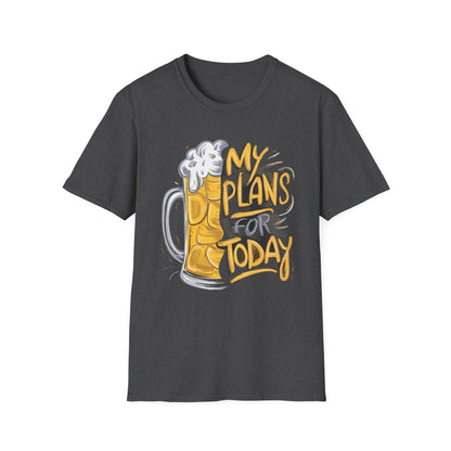 Plans For Today Beer T-shirt