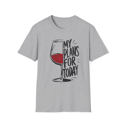 Plans For Today Wine T-shirt