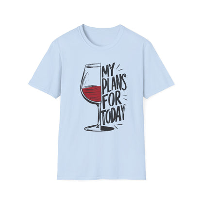 Plans For Today Wine T-shirt