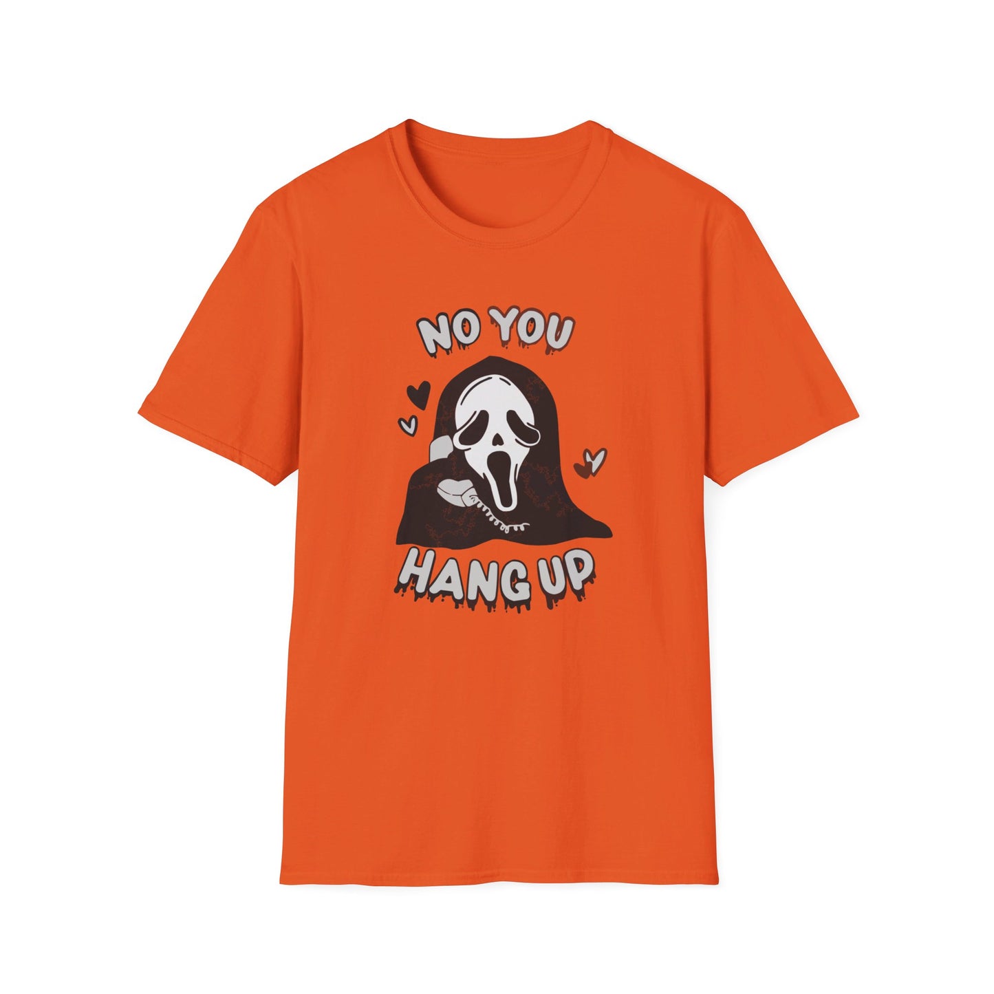 No You Hang Up T-shirt