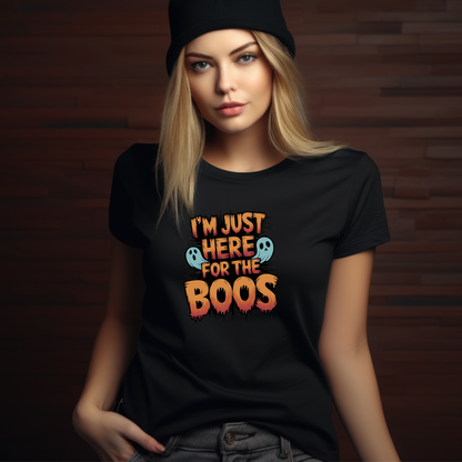 Here For The Boos T-shirt